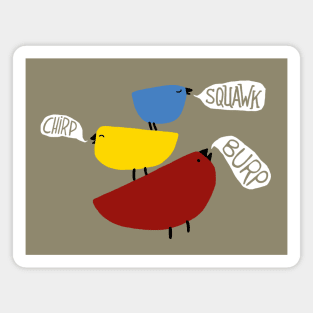 Squawk Chirp Burp Magnet